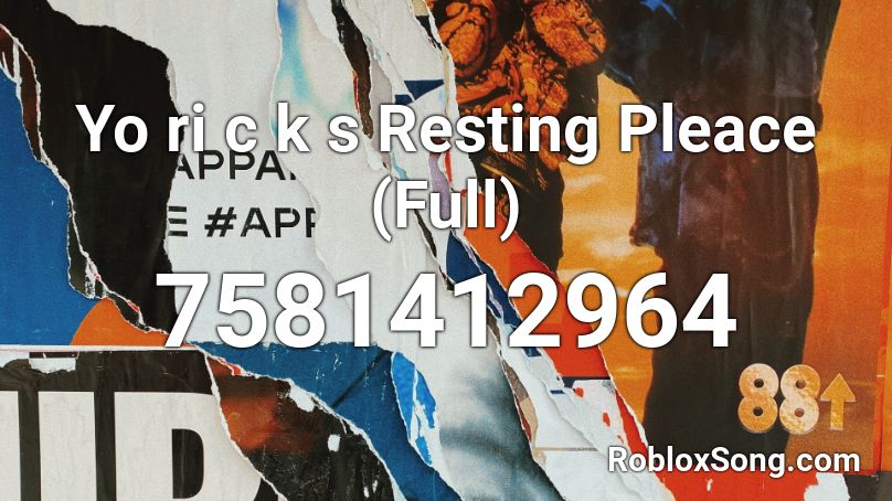 Yo ri c k s Resting Pleace (Full) Roblox ID