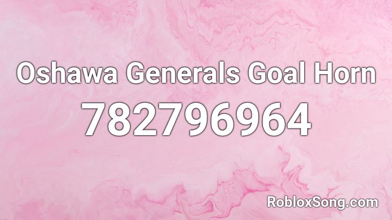 Oshawa Generals Goal Horn Roblox ID