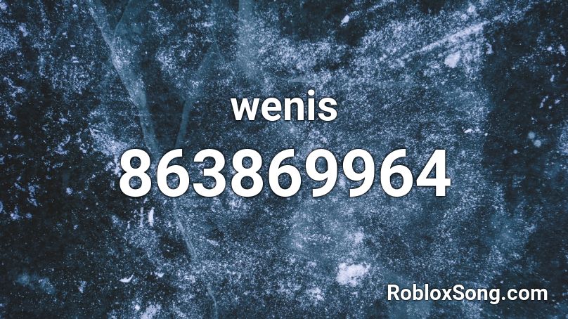 wenis Roblox ID