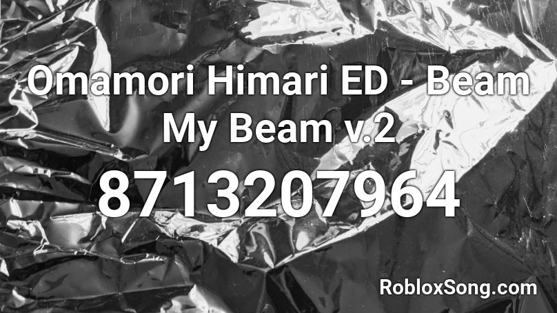 Omamori Himari ED - Beam My Beam v.2 Roblox ID