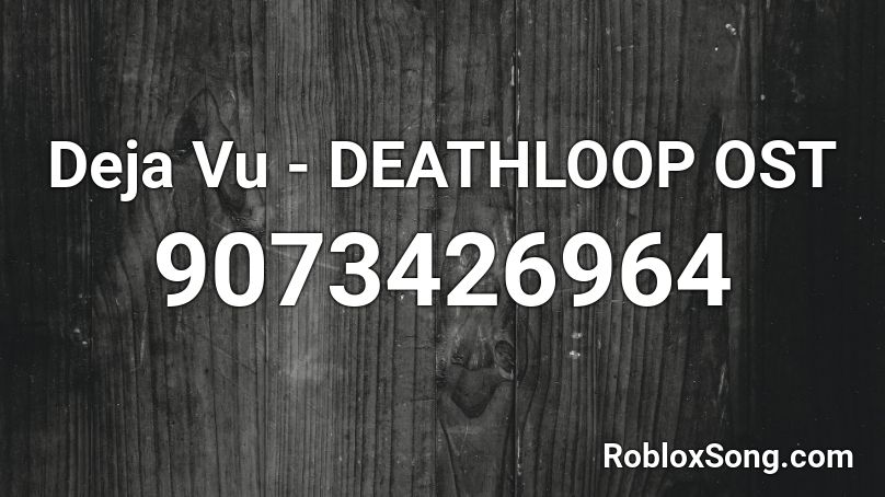 Deja Vu - DEATHLOOP OST Roblox ID