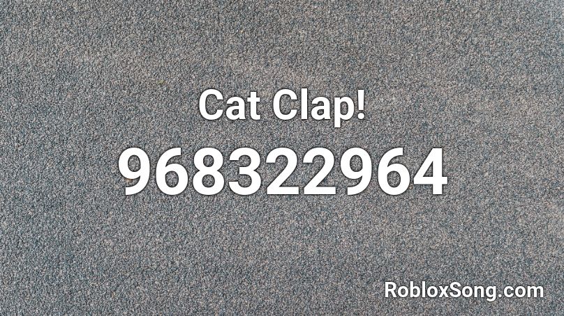 Cat Clap!  Roblox ID