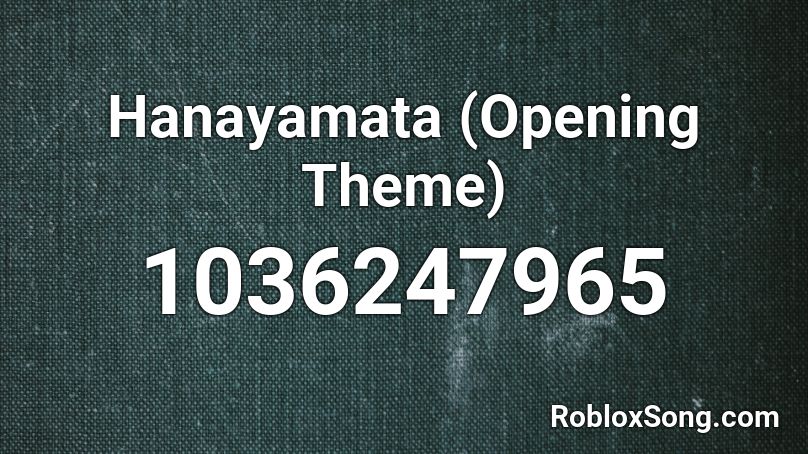 Hanayamata (Opening Theme) Roblox ID