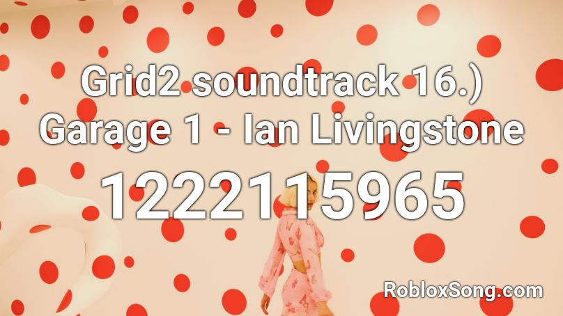 Grid2 soundtrack 16.) Garage 1 - Ian Livingstone Roblox ID