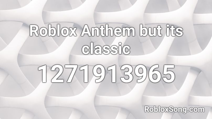 Roblox Anthem but its classic Roblox ID