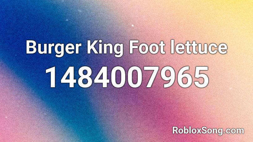 Burger King Foot lettuce Roblox ID