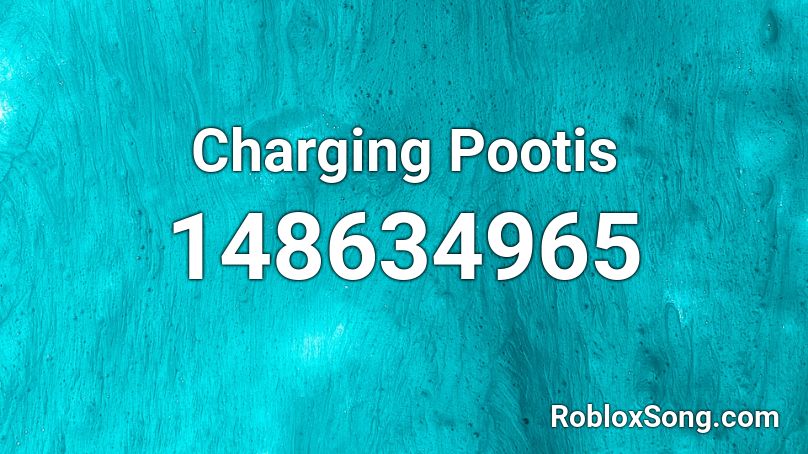 Charging Pootis Roblox ID