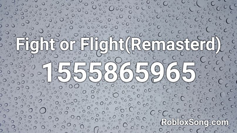 Fight or Flight(Remasterd) Roblox ID