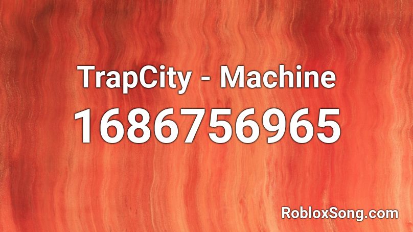 TrapCity - Machine Roblox ID