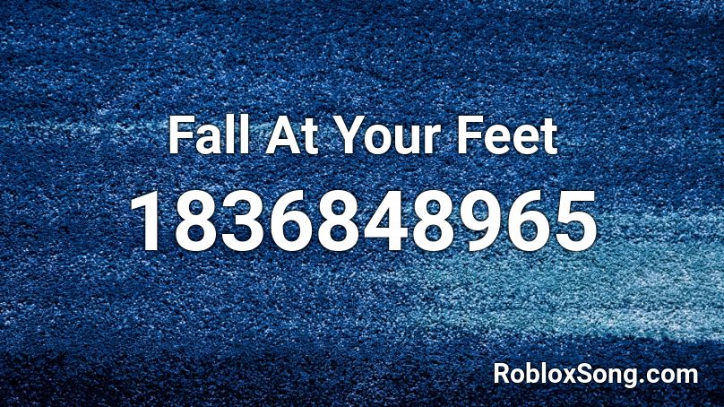 Fall At Your Feet Roblox ID