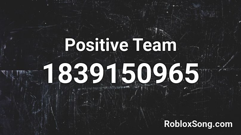 Positive Team Roblox ID