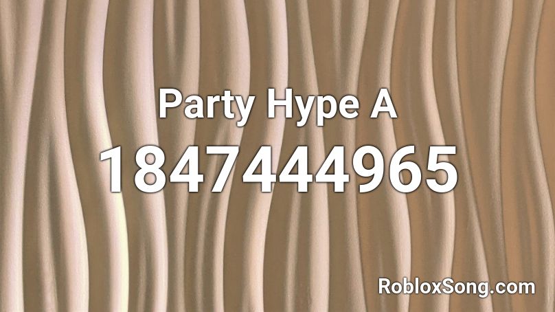 Party Hype A Roblox ID
