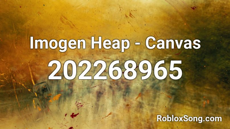 Imogen Heap - Canvas Roblox ID