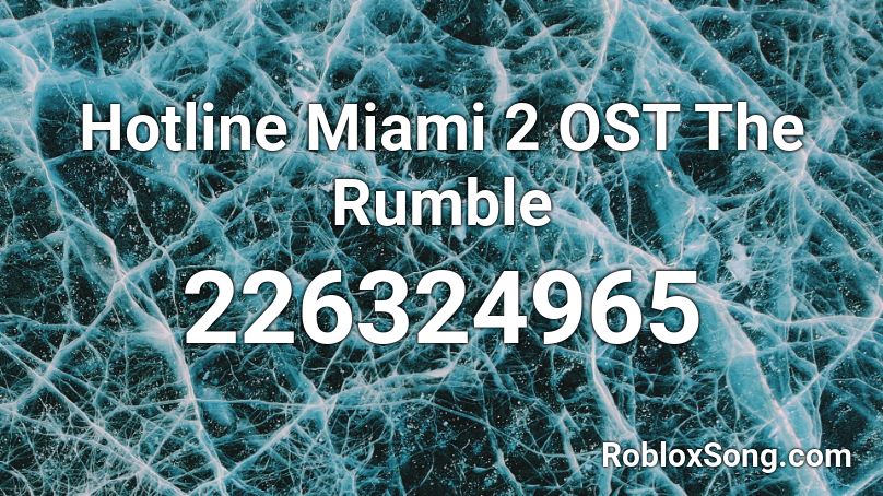 Hotline Miami 2 OST The Rumble Roblox ID