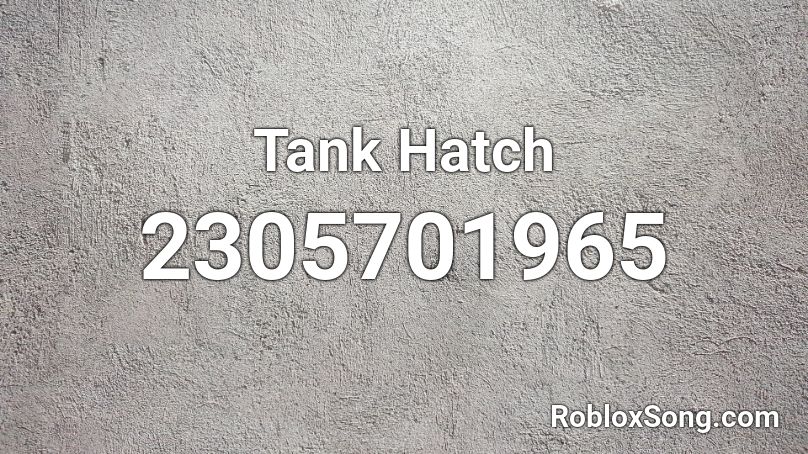 Tank Hatch Roblox ID