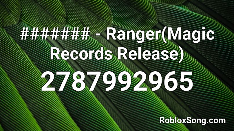 ####### - Ranger(Magic Records Release) Roblox ID