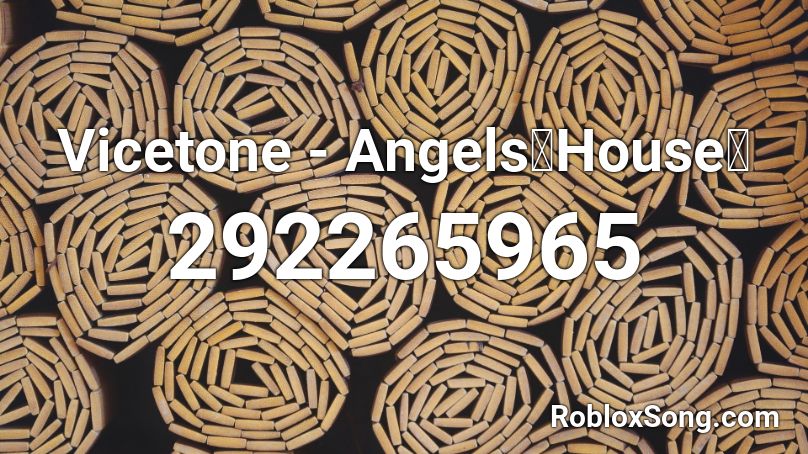 Vicetone - Angels【House】 Roblox ID