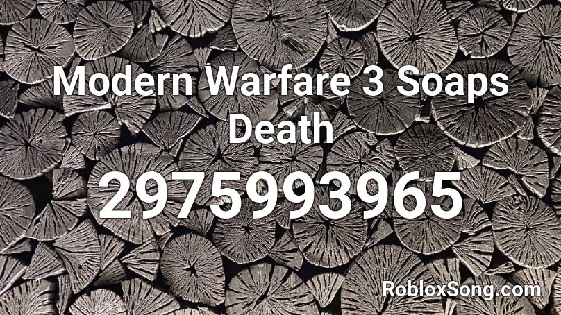 Modern Warfare 3 Soaps Death Roblox ID
