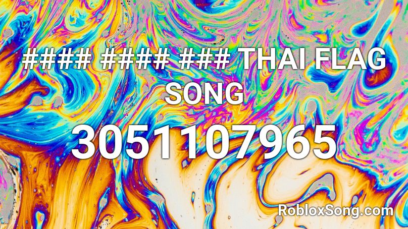 #### #### ### THAI FLAG SONG Roblox ID
