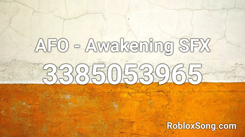 AFO - Awakening SFX Roblox ID