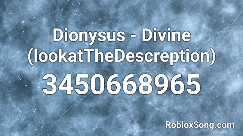 Dionysus - Divine (lookatTheDescreption) Roblox ID