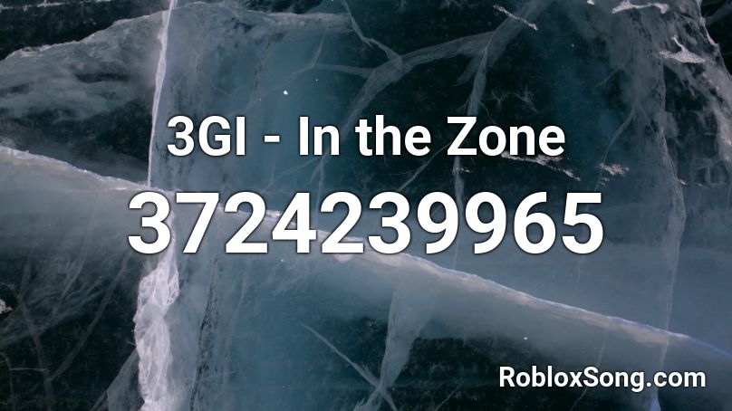 3GI - In the Zone Roblox ID