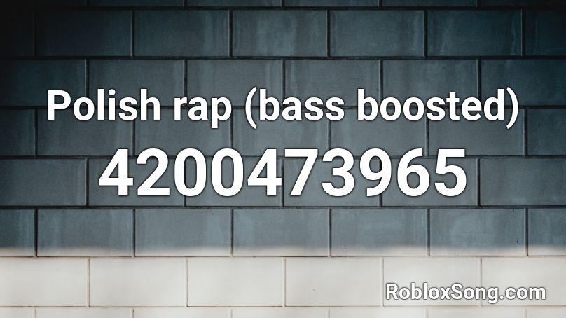 Polish rap (bass boosted) Roblox ID