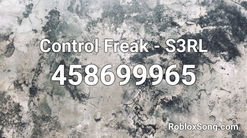 Control Freak - S3RL Roblox ID