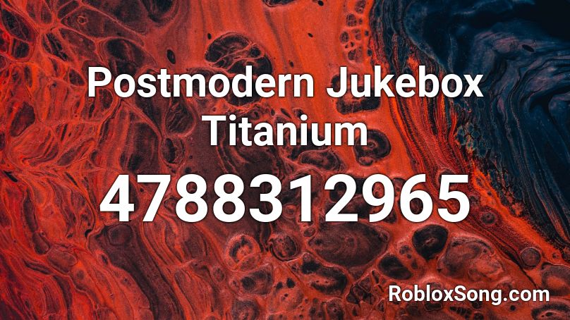 Postmodern Jukebox | Titanium (ATF Cover) Roblox ID