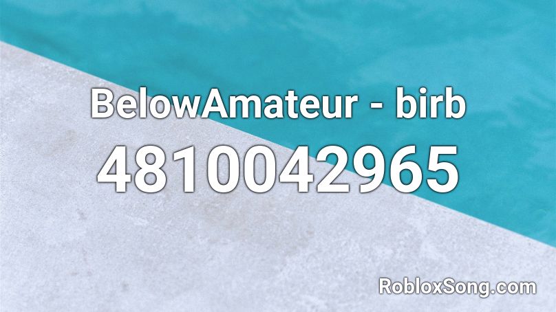 BelowAmateur - birb Roblox ID