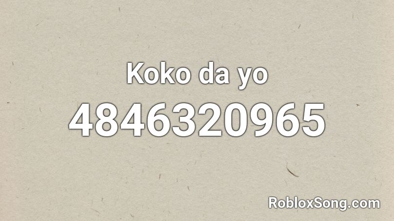 Koko da yo Roblox ID