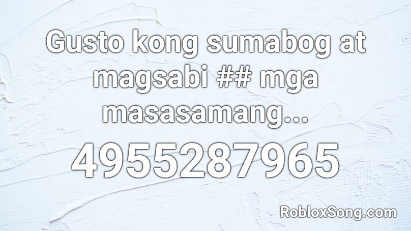 Gusto kong sumabog at magsabi ## mga masasamang... Roblox ID