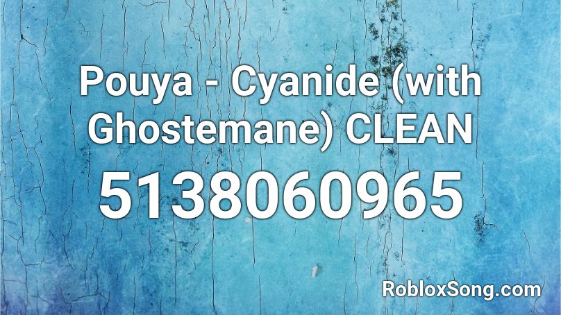 Pouya Cyanide With Ghostemane Clean Roblox Id Roblox Music Codes - roblox song id ghostemane