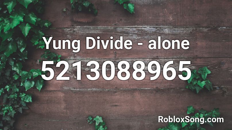 Yung Divide - alone  Roblox ID