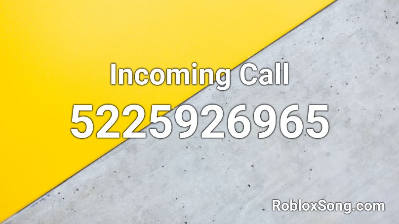 Incoming Call Roblox ID