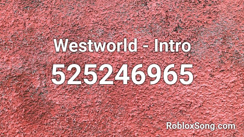 Westworld - Intro Roblox ID