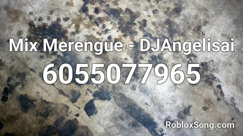 DJ Angelisai - Mix Merengue Roblox ID