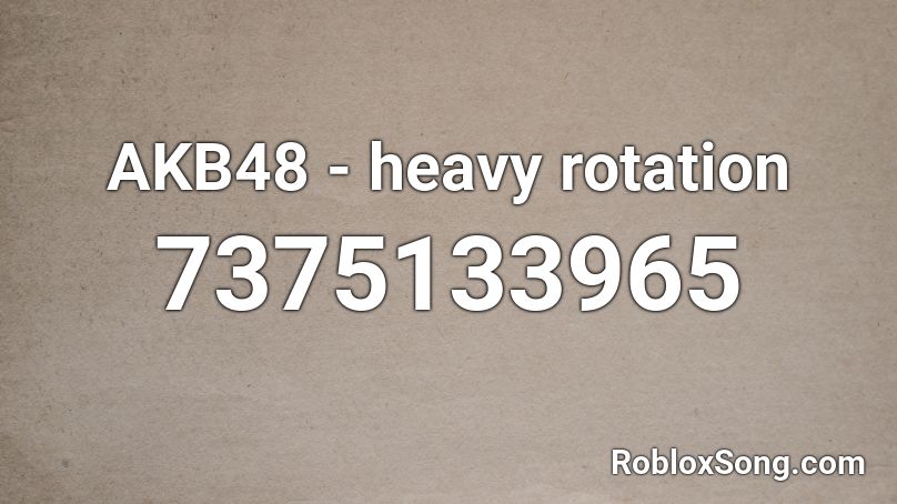 AKB48 - heavy rotation Roblox ID