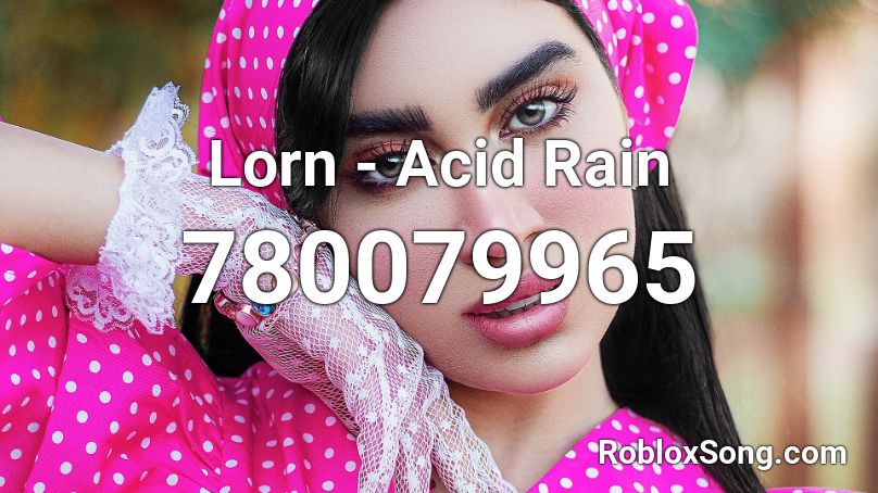 Lorn - Acid Rain Roblox ID