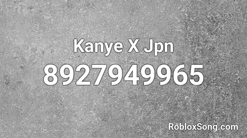 Kanye X Jpn Roblox ID
