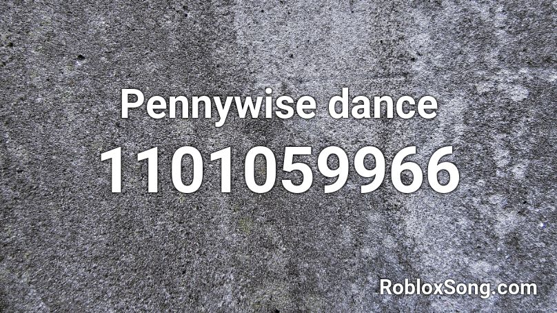 Pennywise dance Roblox ID