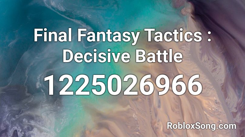 Final Fantasy Tactics : Decisive Battle Roblox ID