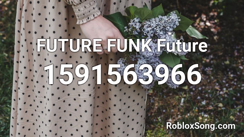 FUTURE FUNK Future  Roblox ID