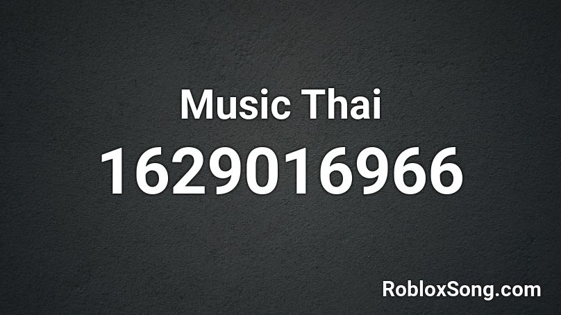 Music Thai  Roblox ID