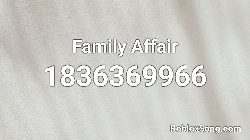 Family Affair Roblox ID