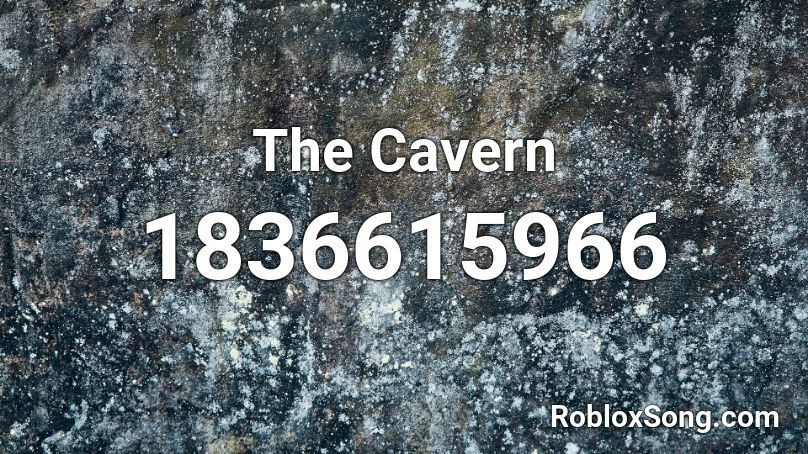 The Cavern Roblox ID