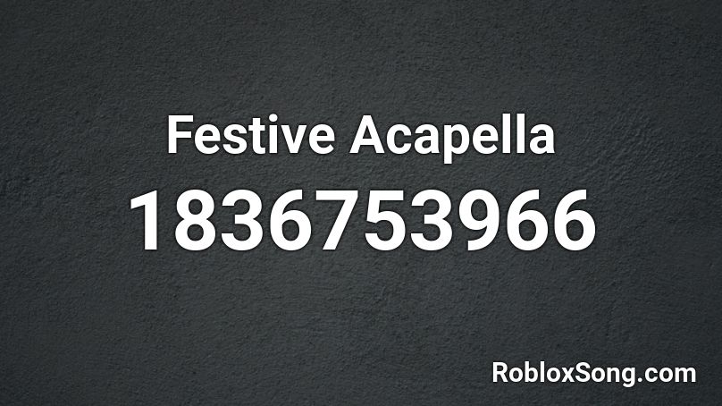 Festive Acapella Roblox ID