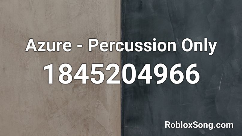 Azure - Percussion Only Roblox ID