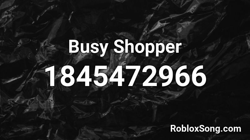 Busy Shopper Roblox ID