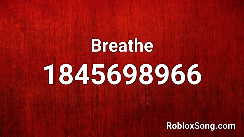 Breathe Roblox ID